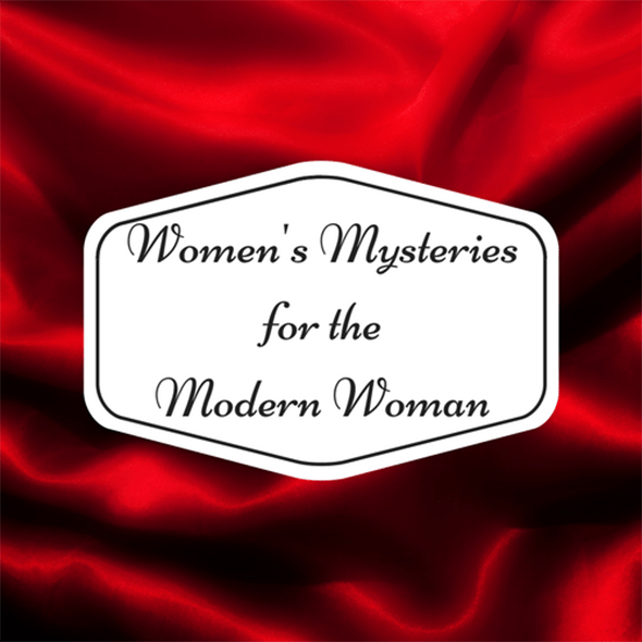 Women's Mysteries for the Modern Woman